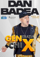 Stand-up Comedy cu Dan Badea – “Generația ChiX”